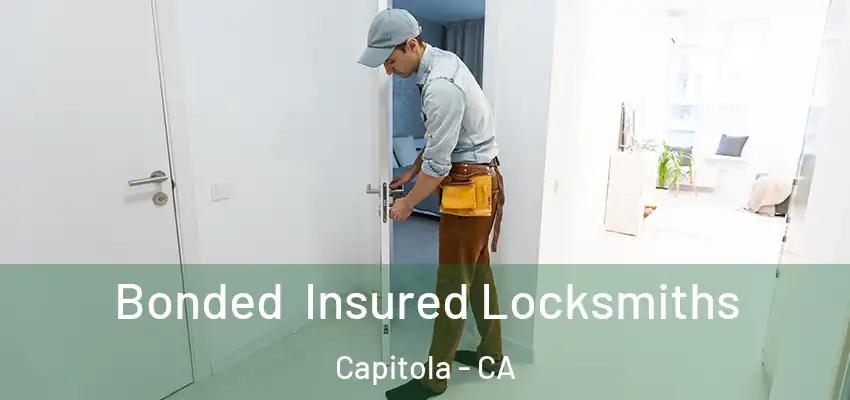  Bonded Insured Locksmiths Capitola - CA