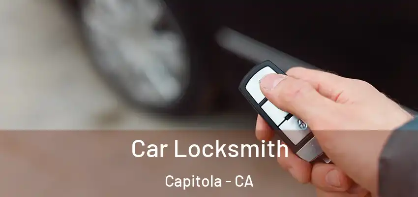  Car Locksmith Capitola - CA