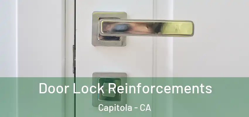  Door Lock Reinforcements Capitola - CA