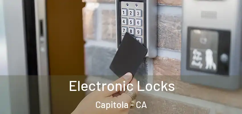  Electronic Locks Capitola - CA