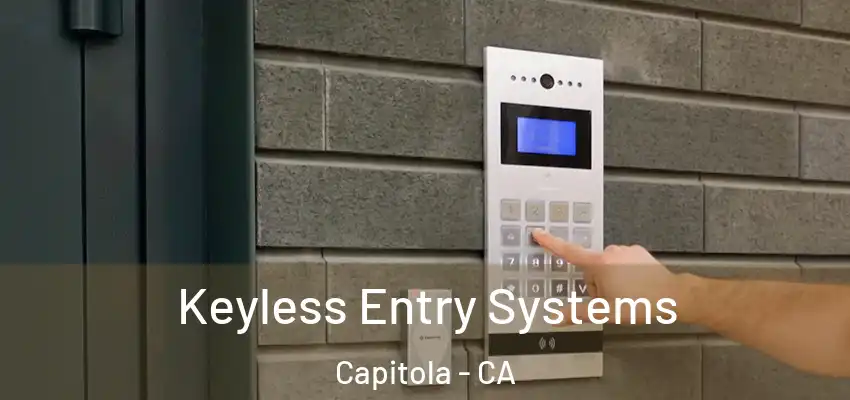  Keyless Entry Systems Capitola - CA
