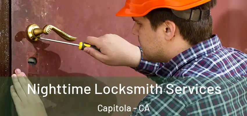  Nighttime Locksmith Services Capitola - CA