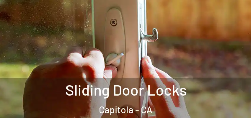 Sliding Door Locks Capitola - CA
